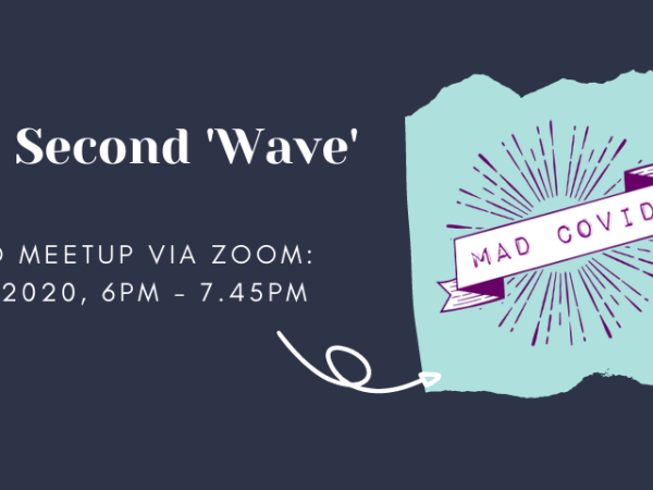 The Second ‘Wave’: Mad COVID’s Symposium / #MadMeetUp – 28.10.2020